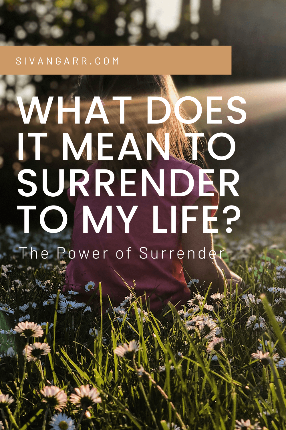 What Does It Mean To Surrender? • Sivan Garr · Spiritual Life Coach