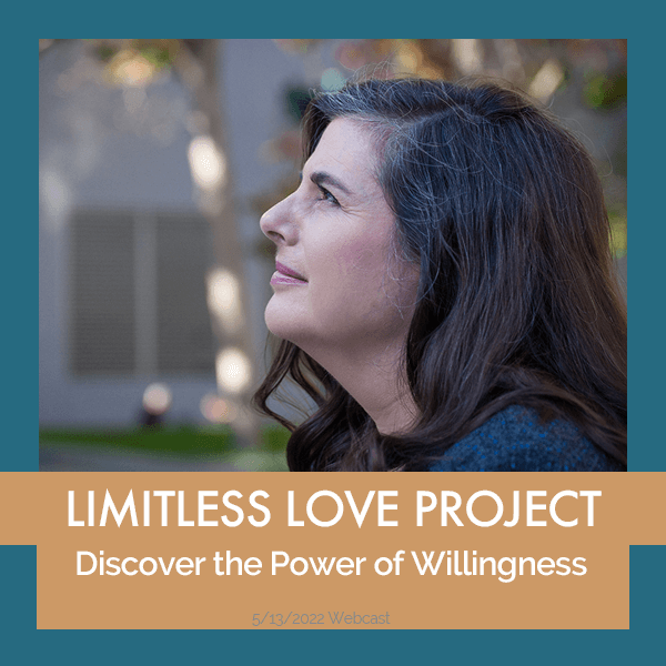Limitless Love Project - Discover the Power of Willingness