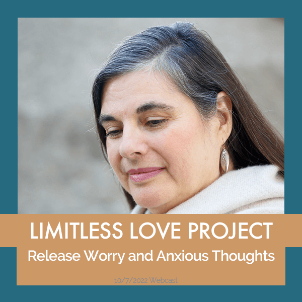 Limitless Love Project - Release Worry and Anxious Thoughts